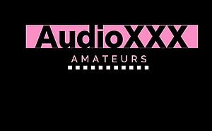 AudioXXX - Couple at home (Doggystyle - Finish)