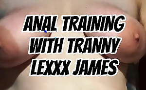 ANAL TRAINING FOR TRANNY LEXXX JAMES