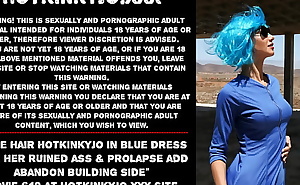 Blue hair Hotkinkyjo in blue dress fisting her ruined ass and prolapse add abandon building side