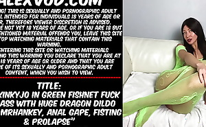 Hotkinkyjo in green fishnet fuck her ass with huge dragon dildo from mrhankey, anal gape, fisting and prolapse (trailer)