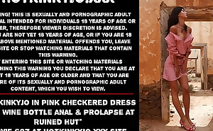 Hotkinkyjo in pink checkered dress take wine bottle anal and prolapse at ruined hut
