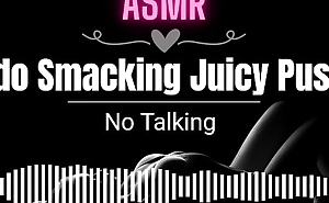 [︎ ASMR ︎] Dildo Smacking Juicy Pussy