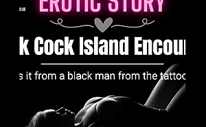 Big Black Cock Island Encounter